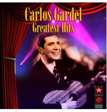 Carlos Gardel - Greatest Hits