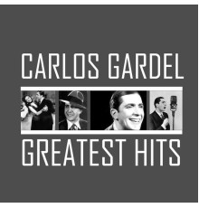 Carlos Gardel - Greatest Hits