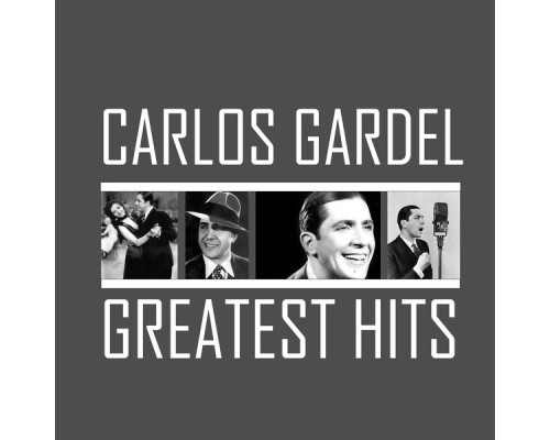 Carlos Gardel - Greatest Hits