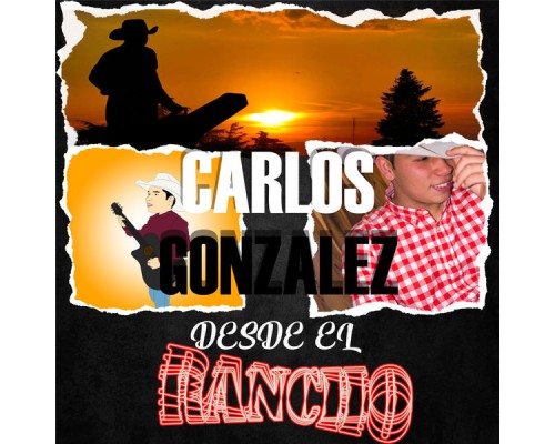 Carlos Gonzalez - Desde el Rancho