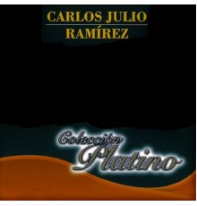 Carlos Julio Ramirez - Carlos Julio Ramirez Coleccion Platino
