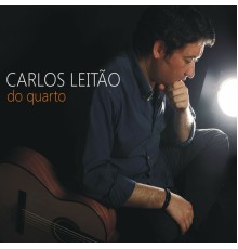 Carlos Leitão - "Do Quarto"