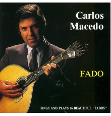 Carlos Macedo - Sings And Plays 16 Beautiful "Fados"