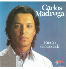 Carlos Madruga - Rincão da Saudade