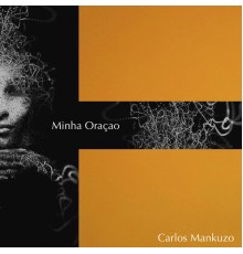 Carlos Mankuzo - Minha Oraçao