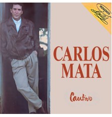 Carlos Mata - Cautivo