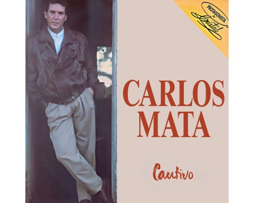 Carlos Mata - Cautivo