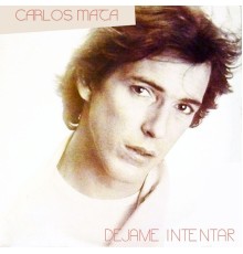 Carlos Mata - Déjame Intentar