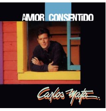 Carlos Mata - Amor Consentido