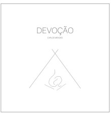 Carlos Mendes - Devoção