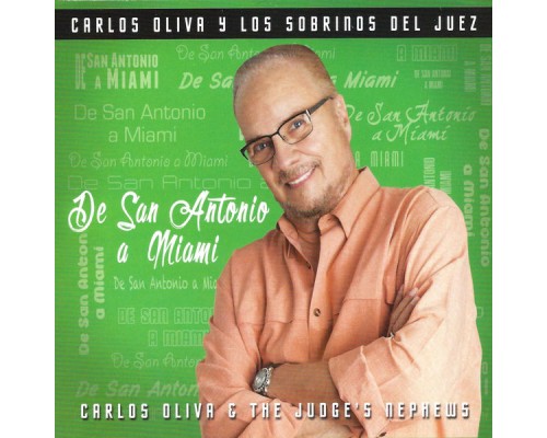 Carlos Oliva y Los Sobrinos Del Juez - De San Antonio a Miami