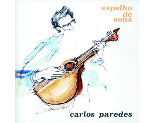 Carlos Paredes - Espelho De Sons