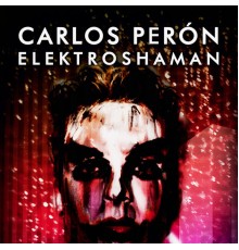 Carlos Peron - Elektroshaman