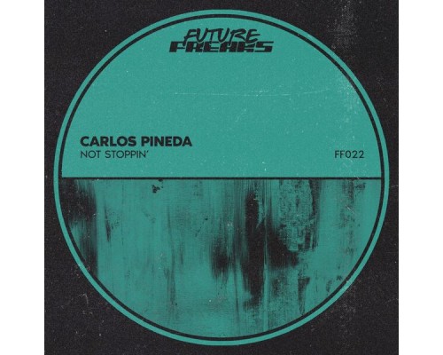 Carlos Pineda - Not Stoppin'