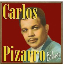 Carlos Pizarro - Carlos Pizarro, Boleros