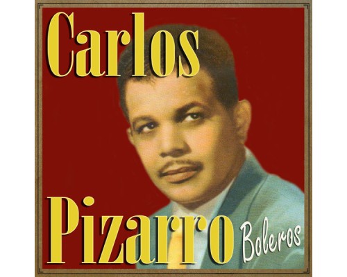 Carlos Pizarro - Carlos Pizarro, Boleros