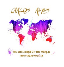 Carlos Reyes - The Children Of The World (Anniversary Edition)