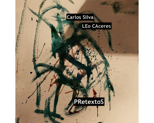 Carlos Silva & Leo Cáceres - Pretextos