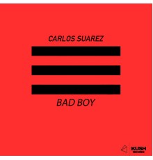 Carlos Suarez - Bad Boy