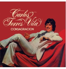 Carlos Torres Vila - Consagración