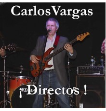 Carlos Vargas - ¡Directos!