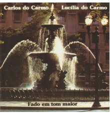 Carlos do Carmo and Lucília do Carmo - Fado em tom maior