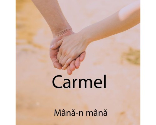 Carmel - Mână-n mână