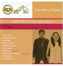 Carmela y Rafael - RCA 100 Años de Música - Segunda Parte