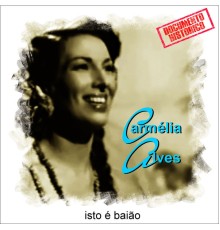 Carmelia Alves - Isto É Baião