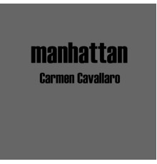 Carmen Cavallaro - Manhattan