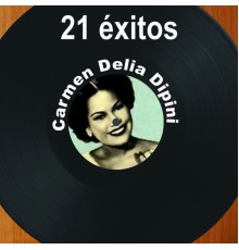 Carmen Delia Dipini - 21 Éxitos: Carmen Delia Dipiní