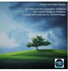 Carmen Dragon - Carmen Dragon conducts Italian and French Classics