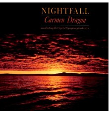 Carmen Dragon and The Capitol Symphony Orchestra - Nightfall