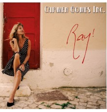 Carmen Gomes Inc. - Ray!