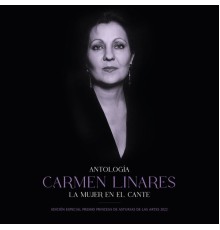 Carmen Linares - Antología de la Mujer En El Cante (Edición Princesa De Asturias / Reedición 2022)