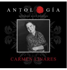 Carmen Linares - Antología De Carmen Linares (Remasterizado 2015)
