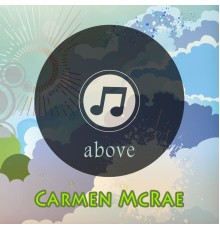 Carmen McRae - Above