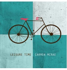 Carmen McRae - Leisure Time