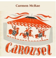 Carmen McRae - Carousel