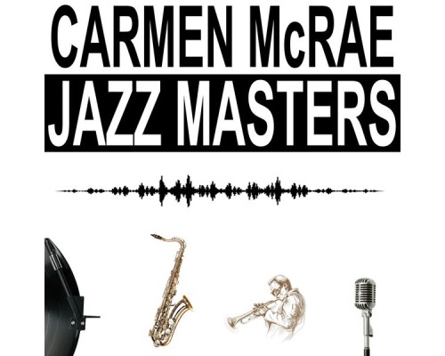 Carmen McRae - Jazz Masters