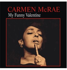Carmen McRae - My Funny Valentine