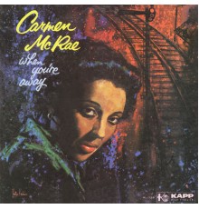 Carmen McRae - When You're Away