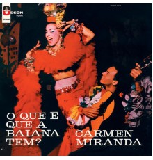 Carmen Miranda - O Que E Que A Baiana Tem?