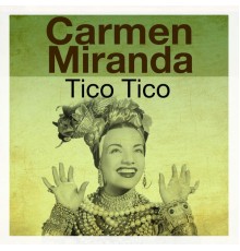 Carmen Miranda - Tico Tico