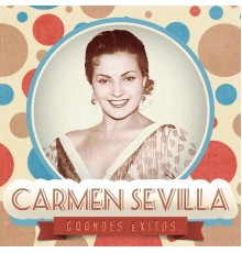 Carmen Sevilla - Grandes Exitos