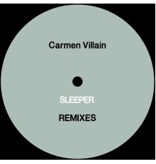 Carmen Villain - Sleeper Remixes