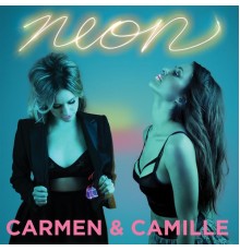 Carmen & Camille - Neon