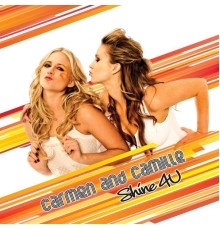 Carmen & Camille - Shine 4U