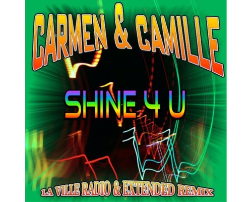 Carmen & Camille - Shine 4 U