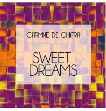 Carmine De Chiara - Sweet Dreams